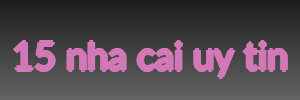 15 nha cai uy tin